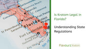 Is Kratom Legal in Florida? Understanding State Regulations