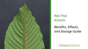 Red Thai Kratom: Benefits, Effects, and Dosage Guide
