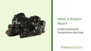 What Is Kratom Resin? Understanding Its Composition and Uses